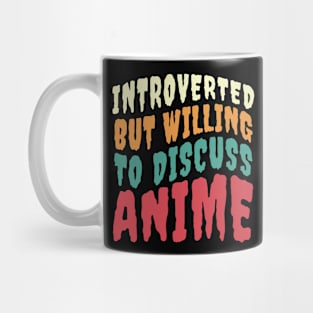 INTROVERTED BUT WILLING TO DISCUSS ANIME Mug